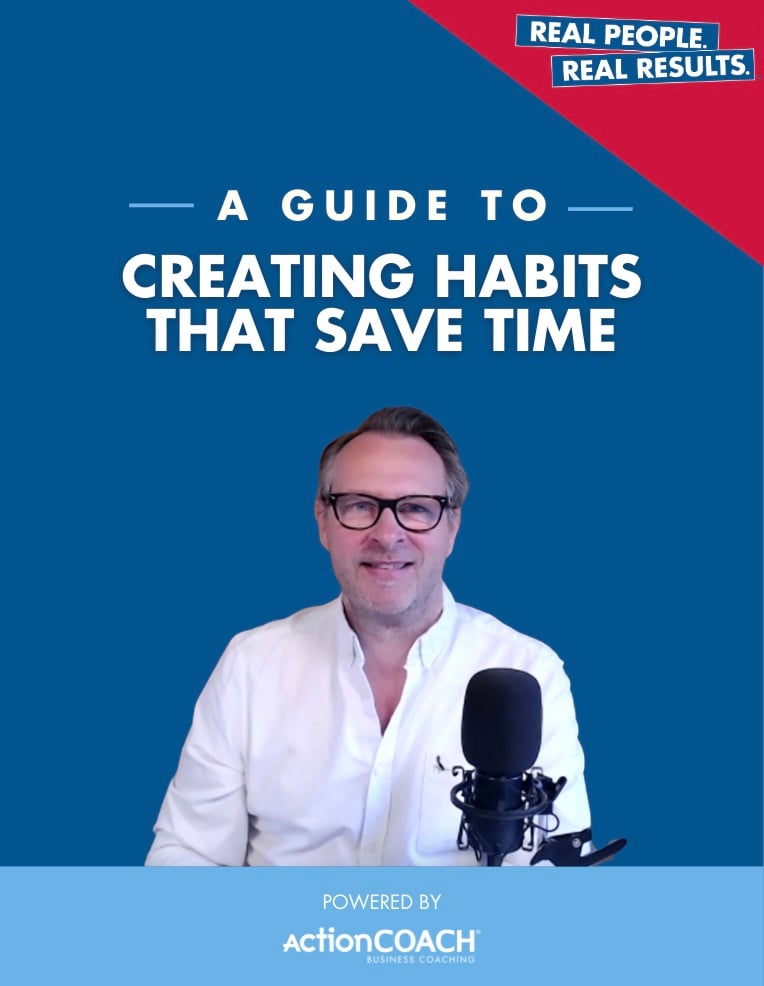A Guide to: Creating Habits That Save Time