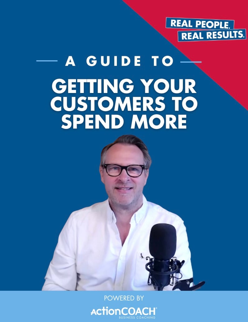 A Guide to: Getting Your Customers to Spend More