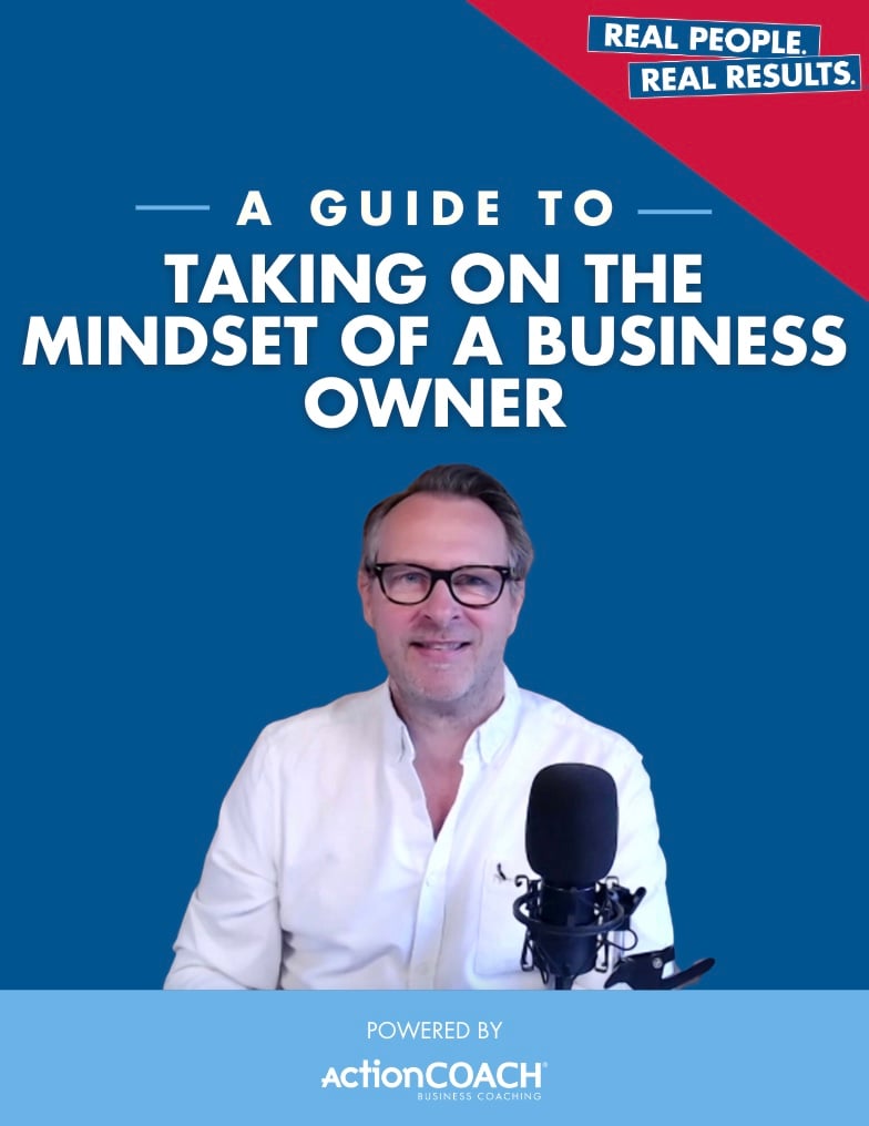 A Guide to: Taking On The Mindset of a Business Owner