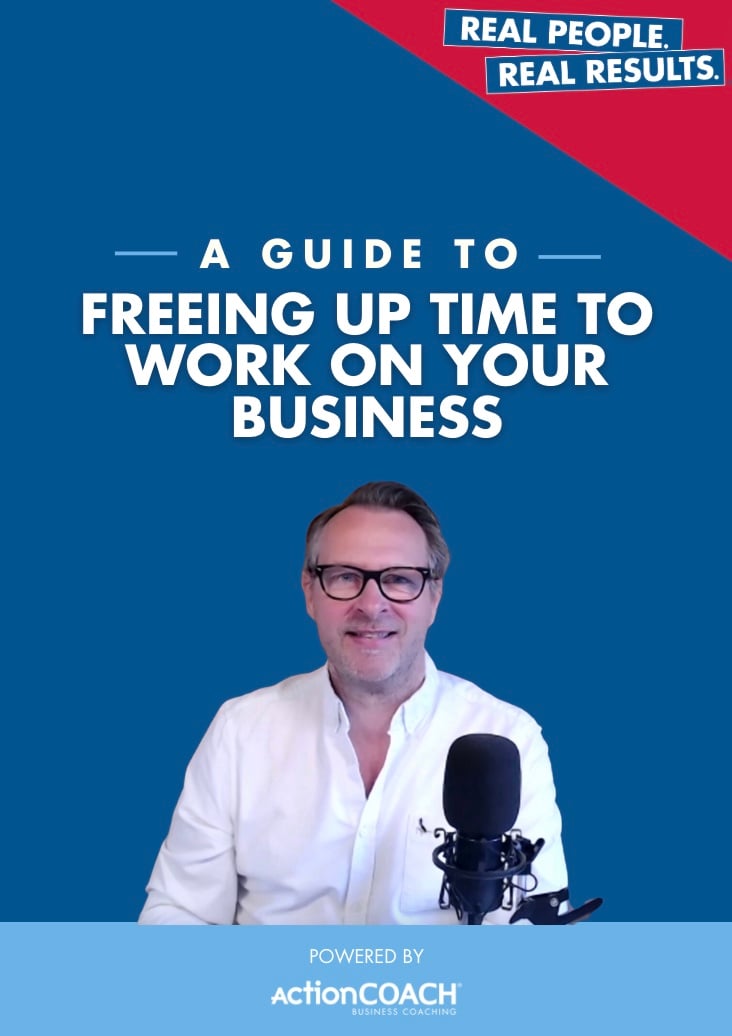 A Guide to: Freeing Up Time to Work on Your Business