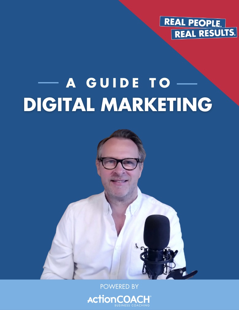 A Guide to: Digital Marketing | ActionCOACH Milton Keynes